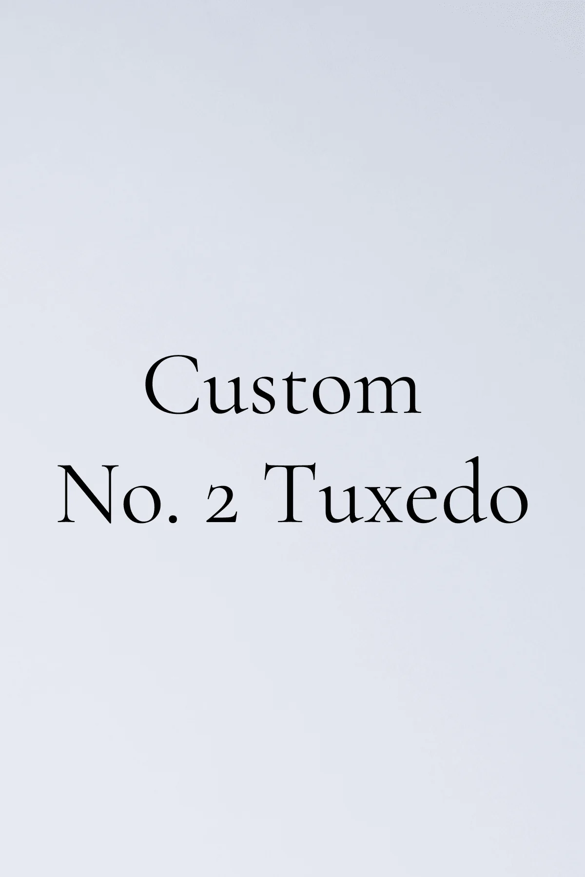Custom No. 2 Tuxedo